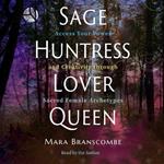 Sage, Huntress, Lover, Queen