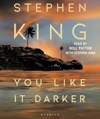 You Like It Darker: Stories - Stephen King - cover