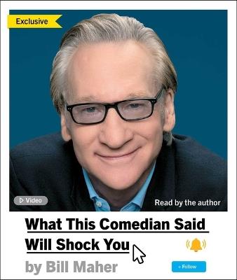 What This Comedian Said Will Shock You - Bill Maher - cover
