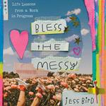 Bless the Messy