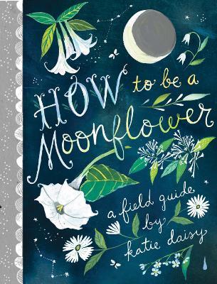 How to Be a Moonflower - cover