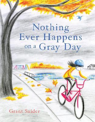 Nothing Ever Happens on a Gray Day - Grant Snider - cover