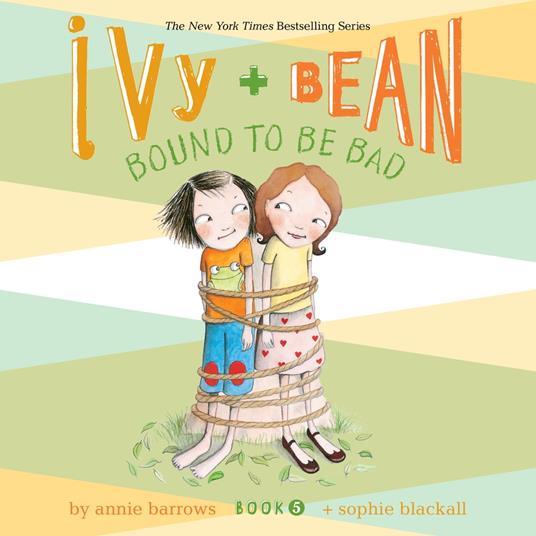 Ivy & Bean Bound to Be Bad (Book 5)