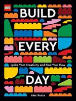 LEGO Build Every Day: Ignite Your Creativity and Find Your Flow