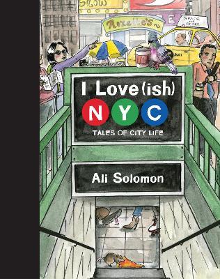 I Love(ish) New York: Tales of City Life - Ali Solomon - cover