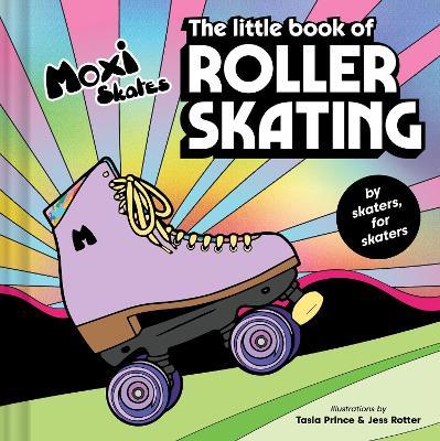 The Little Book of Roller Skating - Moxi Roller Skates - cover