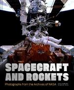 Spacecraft and Rockets: Photographs from the Archives of NASA