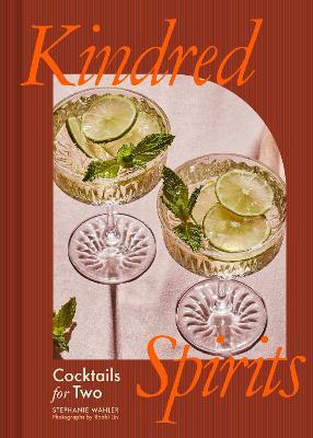 Kindred Spirits: Cocktails for Two - Stephanie Wahler - cover