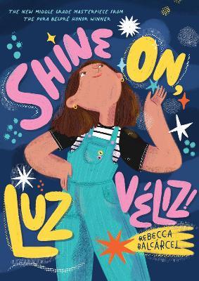 Shine On, Luz Veliz! - Rebecca Balcarcel - cover