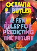 Few Rules for Predicting the Future: An Essay