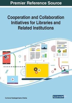 Cooperation and Collaboration Initiatives for Libraries and Related Institutions - cover