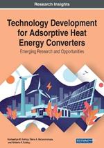 Technology Development for Adsorptive Heat Energy Converters: Emerging Research and Opportunities