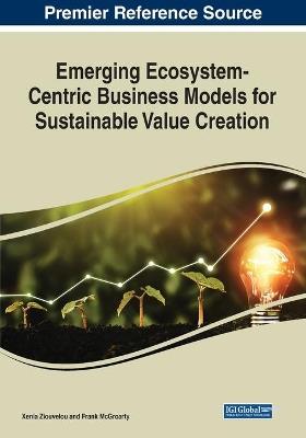 Emerging Ecosystem-Centric Business Models for Sustainable Value Creation - cover