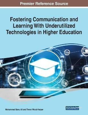 Fostering Communication and Learning With Underutilized Technologies in Higher Education - cover