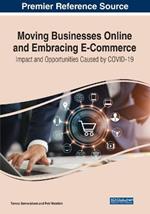 Moving Businesses Online and Embracing E-Commerce: Impact and Opportunities Caused by COVID-19