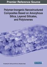 Polymer-Inorganic Nanostructured Composites Based on Amorphous Silica, Layered Silicates, and Polyionenes