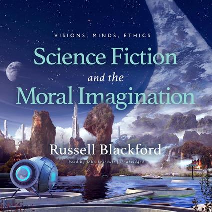 Science Fiction and the Moral Imagination