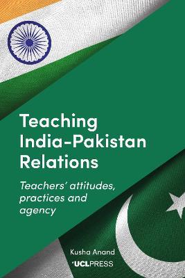 Teaching Indiapakistan Relations: Exploring Teachers' Voices - Kusha Anand - cover