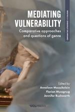 Mediating Vulnerability: Comparative Approaches and Questions of Genre