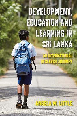 Development, Education and Learning in Sri Lanka: An International Research Journey - Angela W. Little - cover