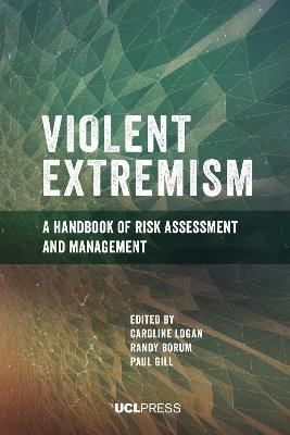 Violent Extremism: A Handbook of Risk Assessment and Management - cover