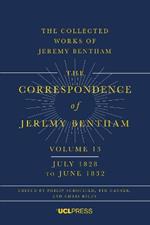 The Correspondence of Jeremy Bentham, Volume 13: July 1828 to June 1832