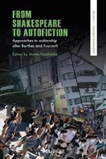 From Shakespeare to Autofiction: Approaches to Authorship After Barthes and Foucault