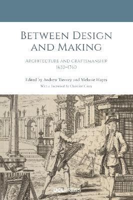 Between Design and Making: Architecture and Craftsmanship, 16301760 - cover