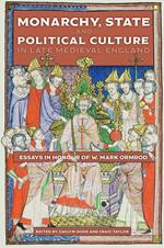 Monarchy, State and Political Culture in Late Medieval England