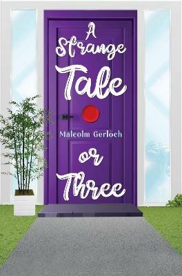 A Strange Tale or Three - Malcolm Gerloch - cover