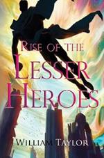 Rise of the Lesser Heroes