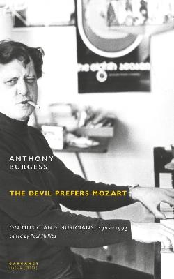 The Devil Prefers Mozart: On Music and Musicians, 1962-1993 - Anthony Burgess - cover