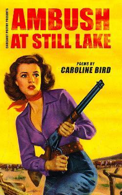 Ambush at Still Lake - Caroline Bird - cover