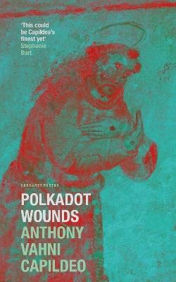 Polkadot Wounds - Anthony Vahni Capildeo - cover