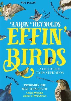 Effin' Birds: A Field Guide to Identification - Aaron Reynolds - cover