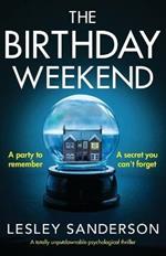 The Birthday Weekend: A totally unputdownable psychological thriller