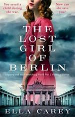 The Lost Girl of Berlin: Gripping and heart-wrenching World War 2 historical fiction