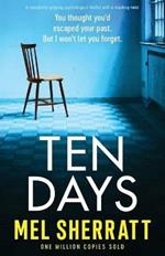 Ten Days: A completely gripping psychological thriller with a shocking twist