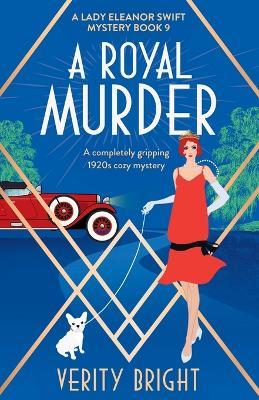 A Royal Murder: A completely gripping 1920s cozy mystery - Verity Bright - cover