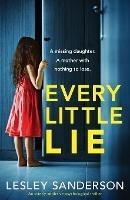 Every Little Lie: An utterly addictive psychological thriller - Lesley Sanderson - cover