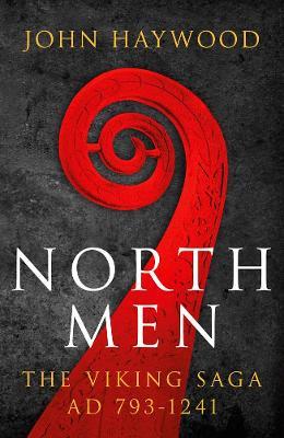 Northmen: The Viking Saga 793-1241 - John Haywood - cover