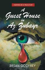 A Guest House in Az Zubayr: Inspired by a true story