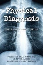 Physical Diagnosis: Signs and History Taking