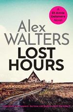 Lost Hours: A totally gripping and unputdownable crime thriller