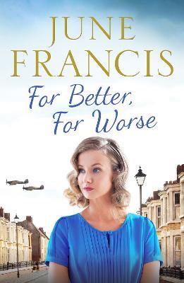 For Better, For Worse: A Second World War saga of love and heartache - June Francis - cover