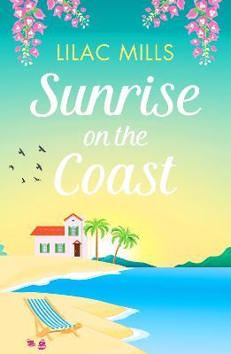 Sunrise on the Coast: The perfect feel-good holiday romance - Lilac Mills - cover
