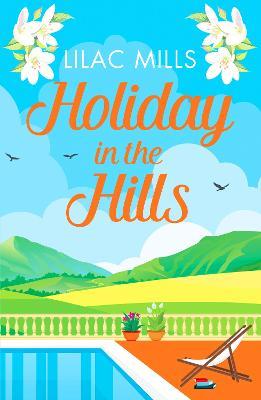 Holiday in the Hills: An uplifting romance to put a smile on your face - Lilac Mills - cover
