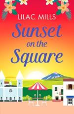 Sunset on the Square: Escape on a Spanish holiday with this heartwarming love story