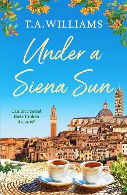 Under a Siena Sun - T.A. Williams - cover