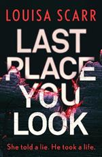 Last Place You Look: A gripping police procedural crime thriller